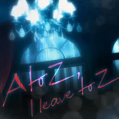 AtoZ,I leave toZ